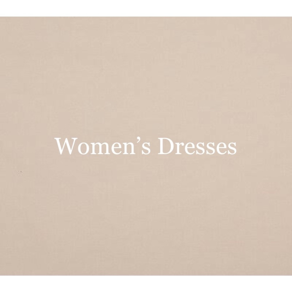 All women’s dresses!!